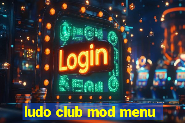 ludo club mod menu